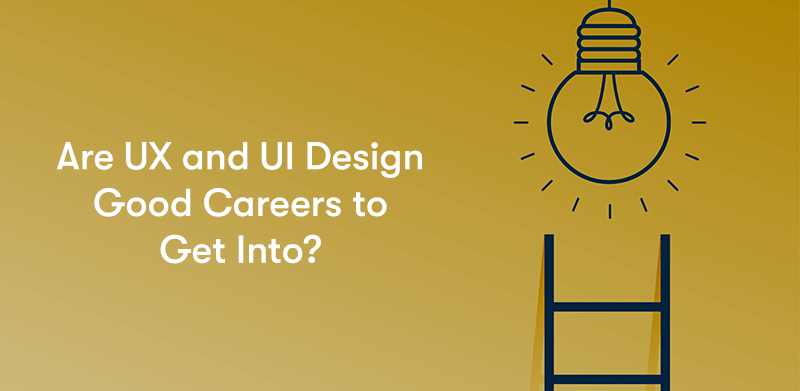 Are UX and UI Design Good Careers to Get Into? text on the left with a ladder reaching towards a lightbulb on the right on a yellow background