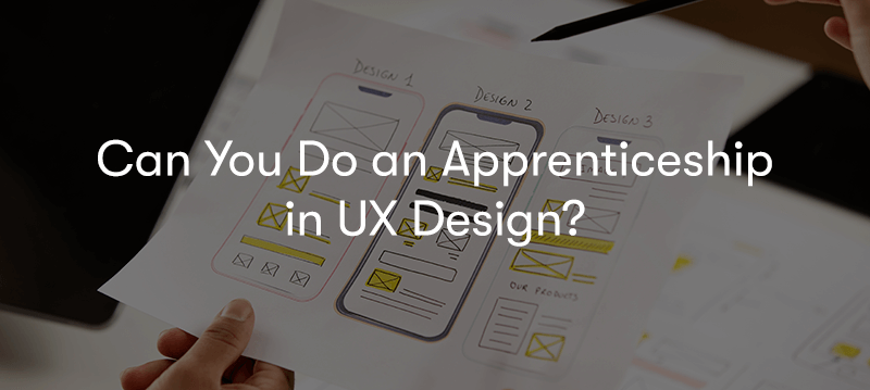 Can You Do an Apprenticeship in UX Design?