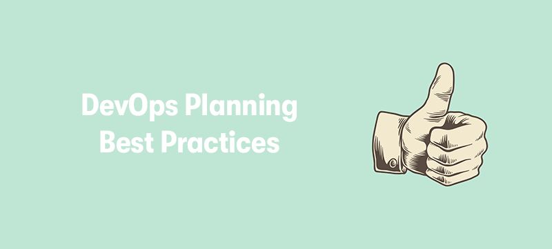 On the left is the text 'DevOps Planning Best Practices' on the right is a hand doing a thumbs up. On a light green background.