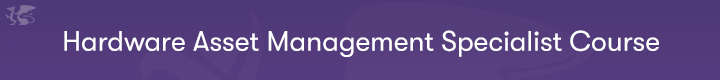 Hardware Asset Management course banner with purple background