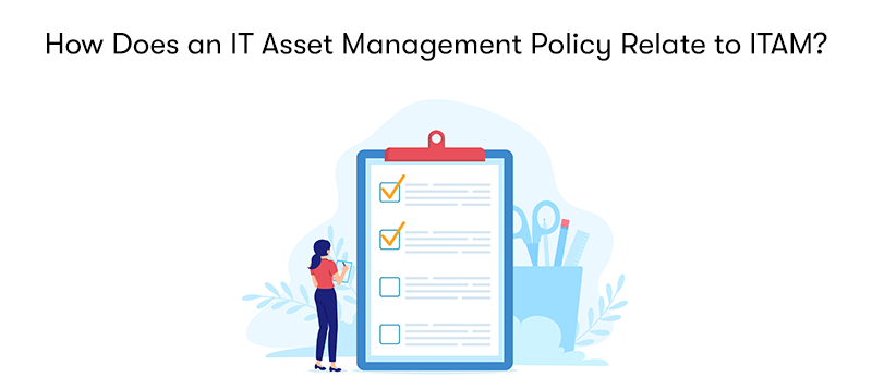A picture of a woman looking at a document with check marks. With the heading 'How Does an IT Asset Management Policy Relate to ITAM?' above. On a white background.
