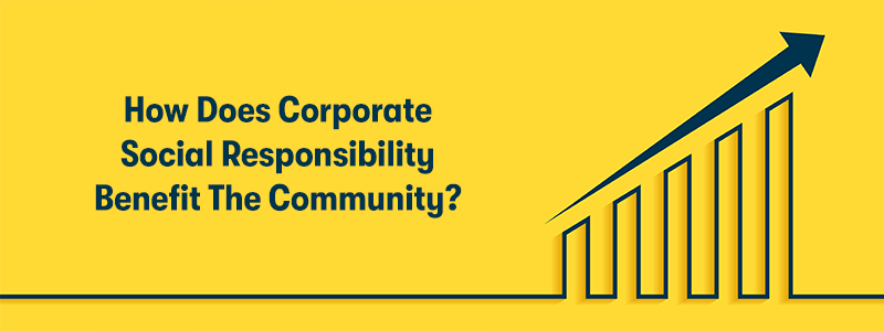 The heading 'How Does Corporate Social Responsibility Benefit The Community?' on the left. With a picture of a graph going upwards on the right. On a yellow background.