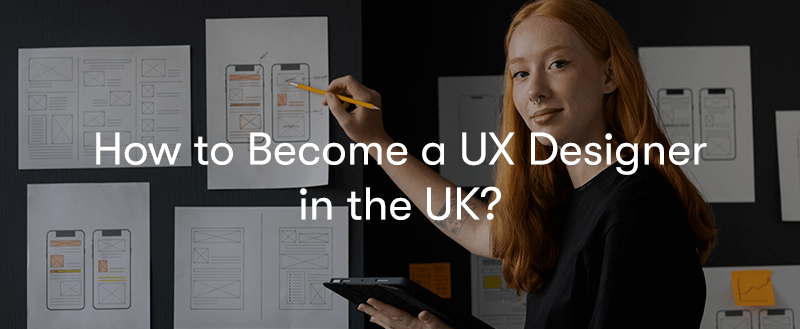 How to Become a UX Designer in the UK?