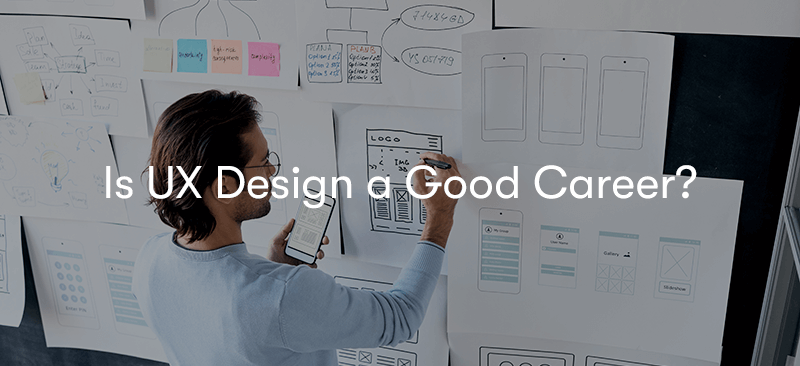 Is UX Design a Good Career?