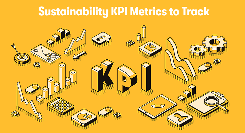 A picture of KPI in the middle, surrounding it is different KPI elements including graphs, charts, targets, data, ect. With the heading 'Sustainability KPI Metrics to Track' above. On a yellow background.