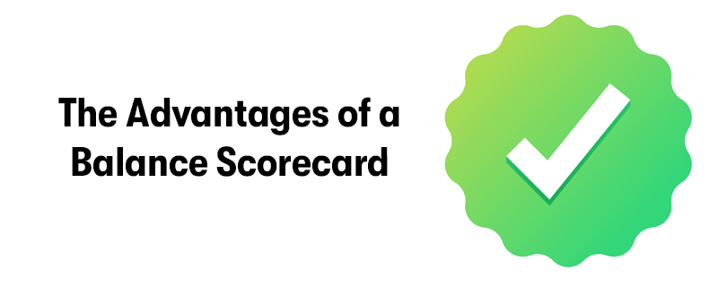 The heading 'The Advantages of a Balance Scorecard' on the left. With a big green badge with a tick in the middle on the right. On a white background.
