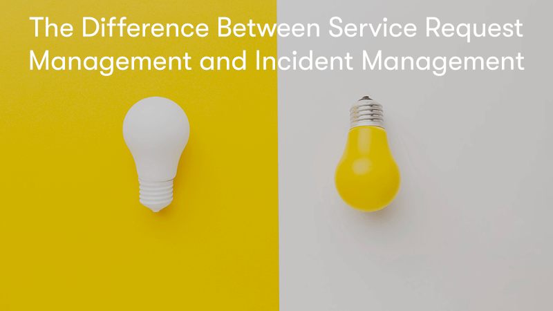 The Difference Between Service Request Management and Incident Management