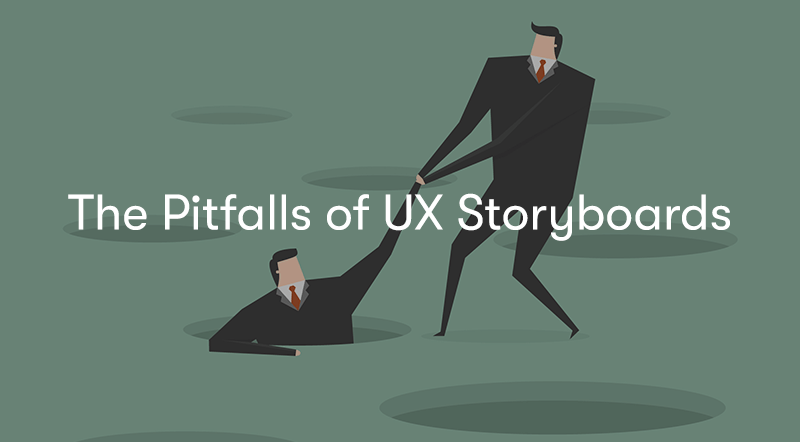 a picture of a man falling into a pit and another trying to pull him out, with the words ' The pitfalls of UX storyboards' in front, on a green background