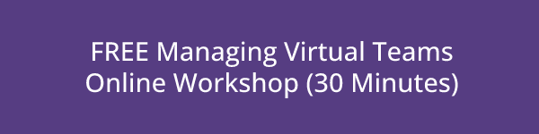 Managing Virtual Teams Online Workshop (30 Minutes)