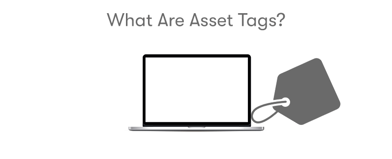 A picture of a laptop with an asset tag attached. With the text 'What Are Asset Tags?' above. On a white background