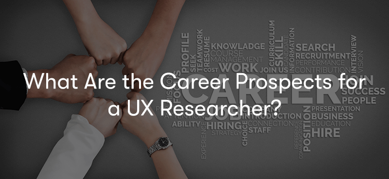 What Are the Career Prospects for a UX Researcher? text in front words for career skills