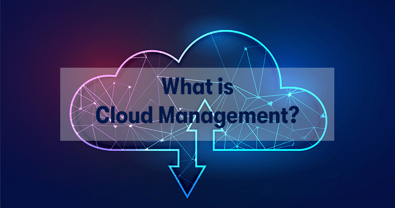 A picture of a cloud with the upload and download symbol below. On a dark blue background. With the text 'What is Cloud Management?' in the middle of the cloud.