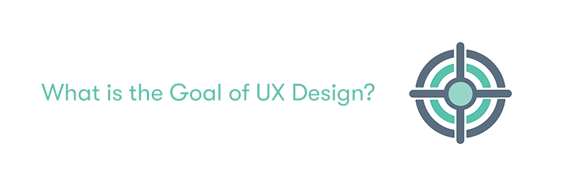 What is the Goal of UX Design? text on the left with a target on the right with a white background