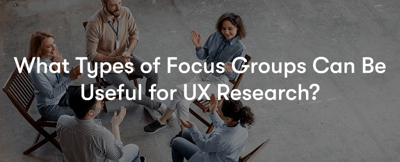 a group of people sat in a circle outside in a courtyard with the words 'What Types of Focus Groups Can Be Useful for UX Research?' in front