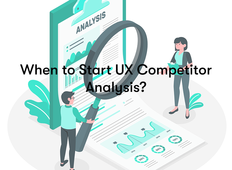 When to Start UX Competitor Analysis? in front of two people looking at paper with graphs on it