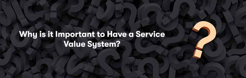 Piles of black question marks on top of each other. With one that is gold on top on the right. With the heading 'Why is it Important to Have a Service Value System?' on the left.