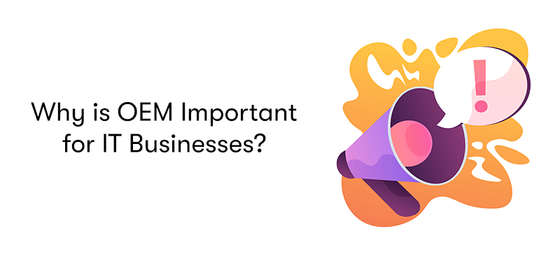 The text 'Why is OEM Important for IT Businesses' on the left, with a picture of a megaphone with an exclamation point coming out of it on the right.