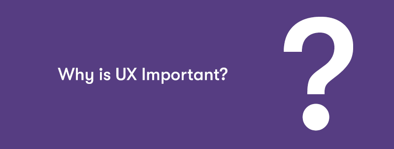 Why is UX important text on the left and a large question mark on the right on a purple background