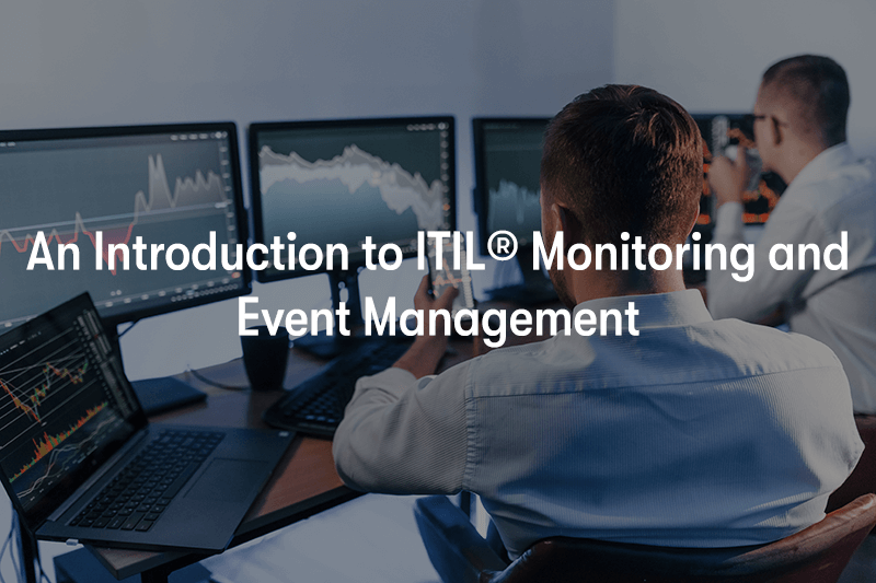 Introduction to ITIL® Monitoring and Event Management