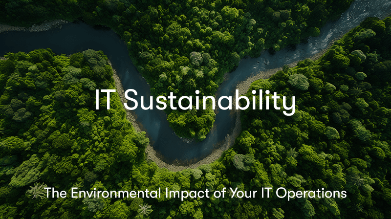 An aerial picture of a lush forest with a river winding through the middle with the text what is sustainability? in the middle with the words The Environmental Impact of Your IT Operations below
