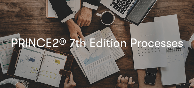 PRINCE2® 7th Edition Processes