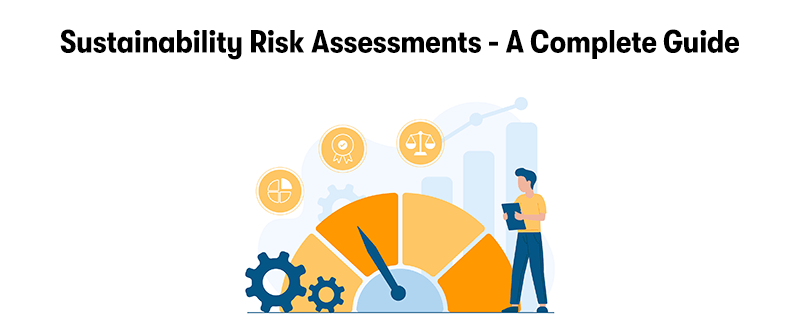 Sustainability Risk Assessments - A Complete Guide