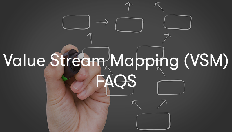 Value Stream Mapping (VSM) FAQS
