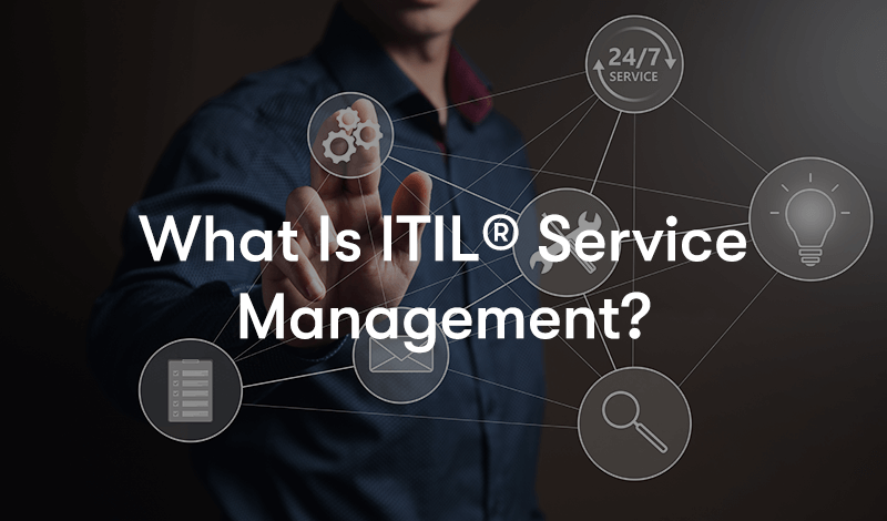 What Is ITIL Service Management?