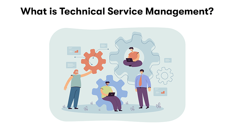 What Is Technical Service Management?